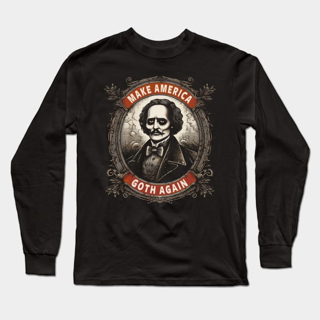 Make America Goth Again Long Sleeve T-Shirt by ShirtFace